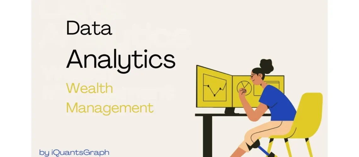 How Wealth Management Data Analytics is Transforming Investment Decisions